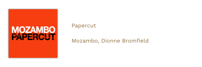 Papercut  Mozambo Dionne Bromfield 